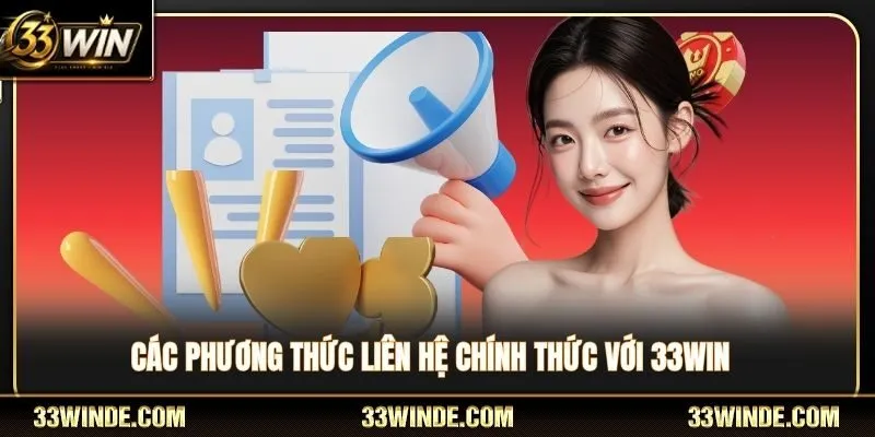 Các phương thức liên hệ chính thức với nhà cái 33WIN