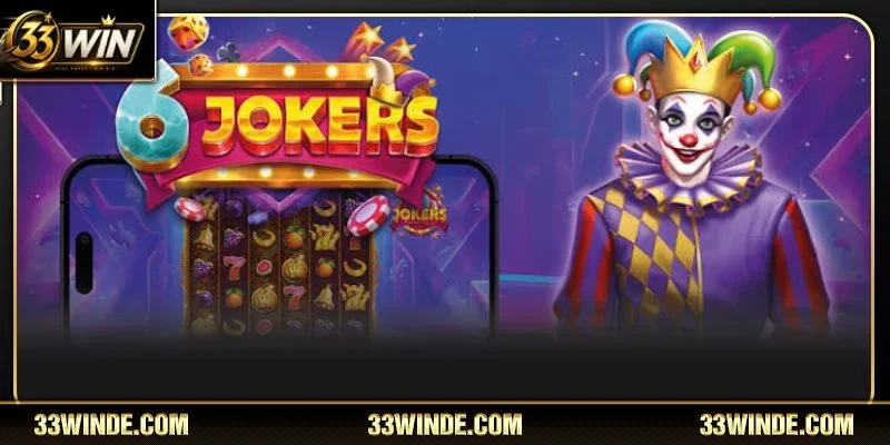 Joker Gaming 33WIN là sảnh cược nổ hũ siêu kinh điển