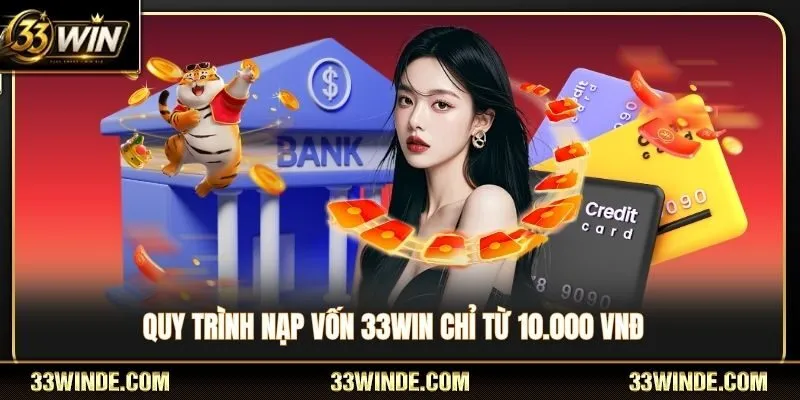 Quy trình nạp tiền nhanh gọn chỉ từ 10.000 VNĐ