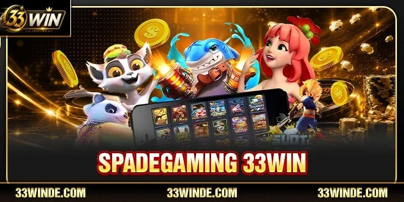 Spadegaming 33WIN: Sảnh Slots Quốc Tế Bùng Nổ Jackpot