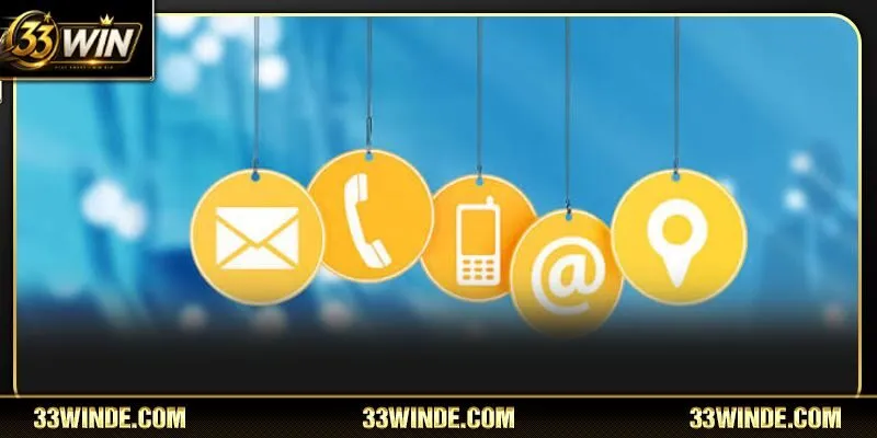 Tổng hợp các phương thức liên hệ 33WIN mà bạn cần biết